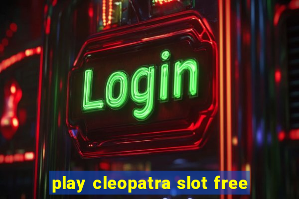 play cleopatra slot free