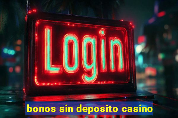 bonos sin deposito casino