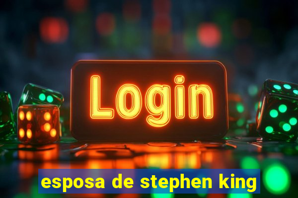 esposa de stephen king