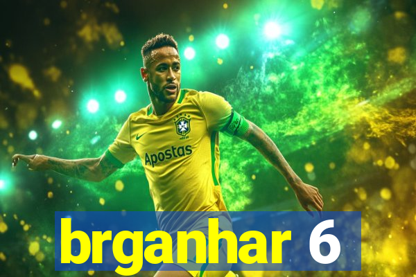 brganhar 6