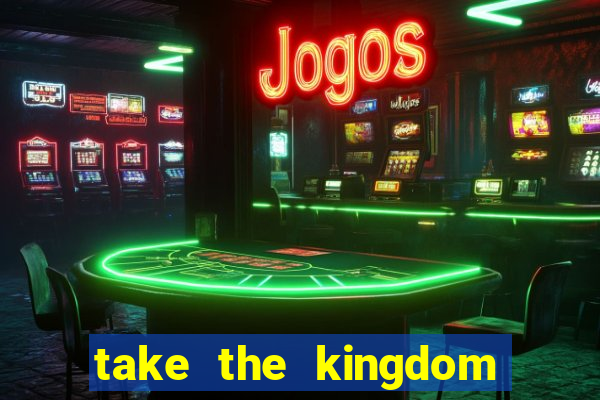 take the kingdom slot online