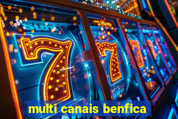 multi canais benfica