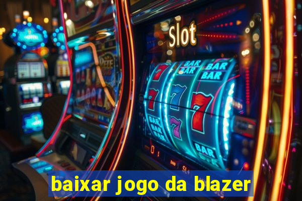 baixar jogo da blazer