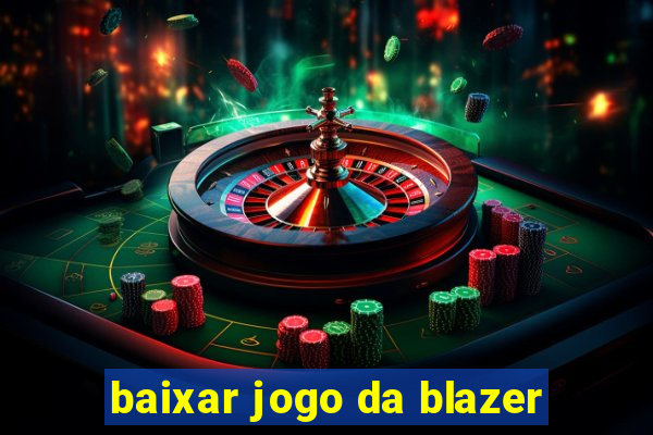 baixar jogo da blazer