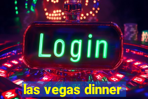 las vegas dinner