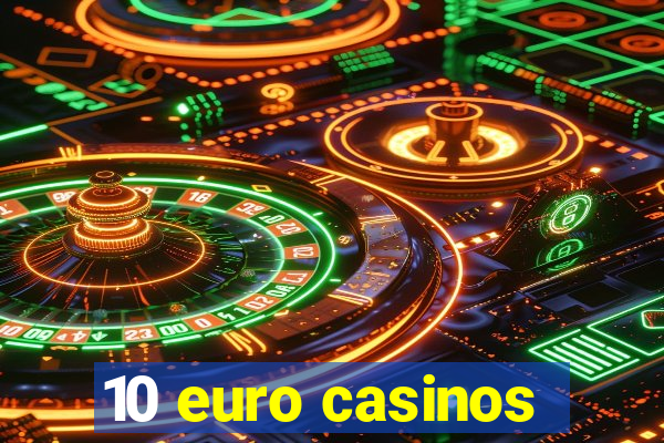 10 euro casinos