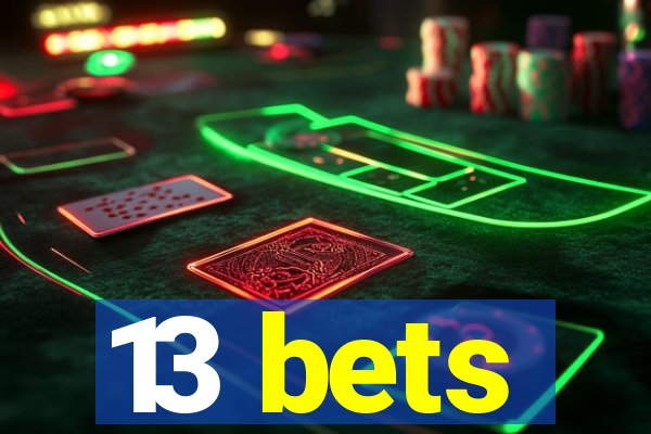 13 bets