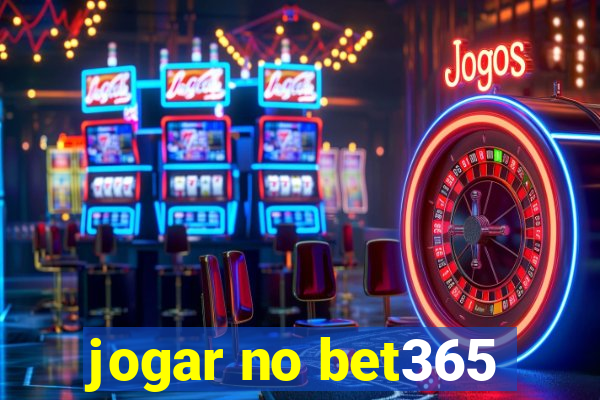 jogar no bet365