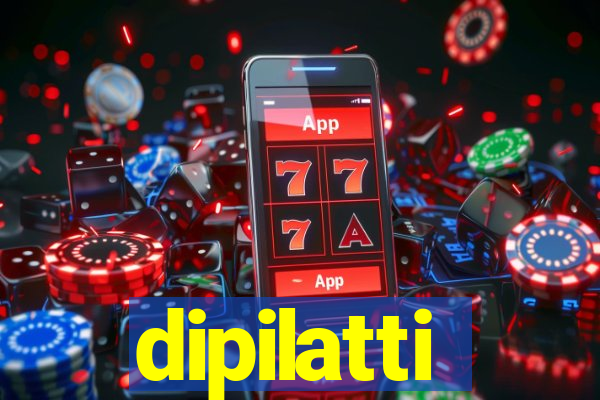 dipilatti