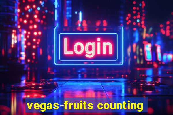 vegas-fruits counting