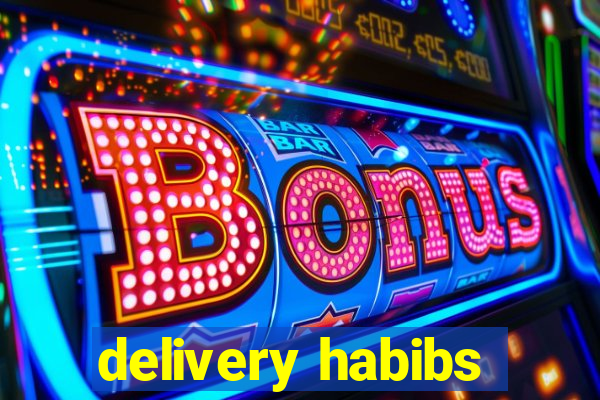 delivery habibs