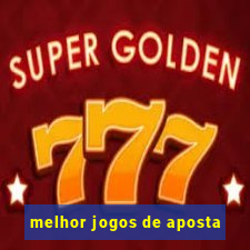 melhor jogos de aposta