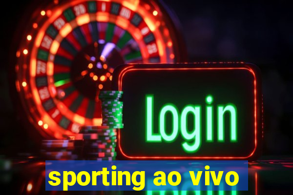 sporting ao vivo