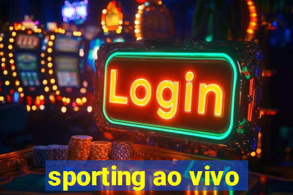 sporting ao vivo