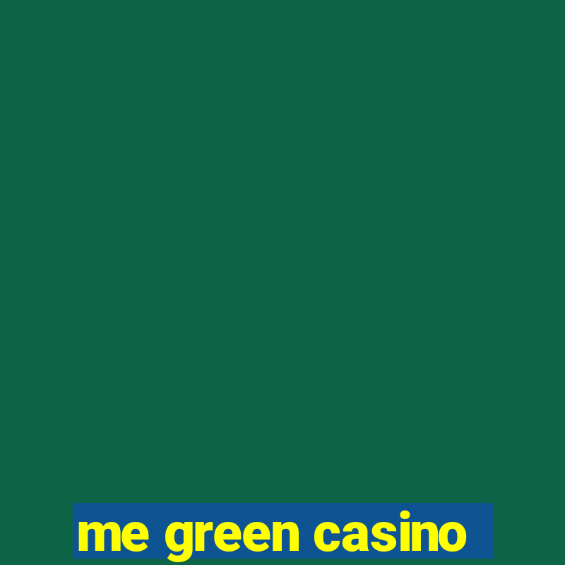 me green casino