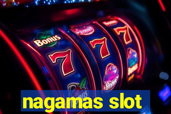 nagamas slot