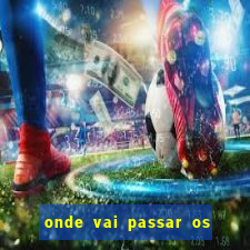 onde vai passar os jogos da champions de hoje