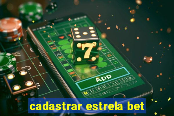 cadastrar estrela bet