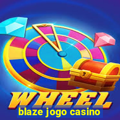 blaze jogo casino