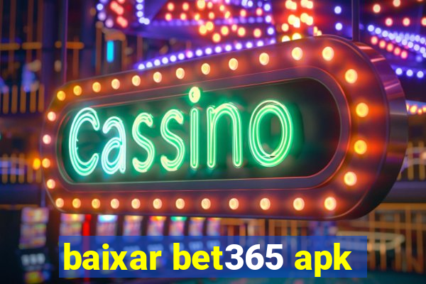 baixar bet365 apk