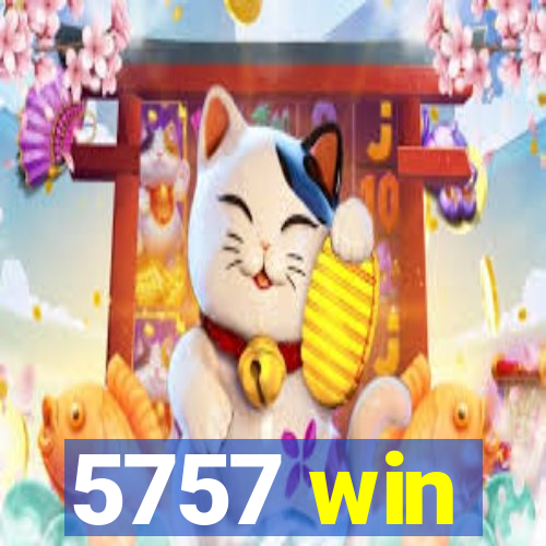 5757 win