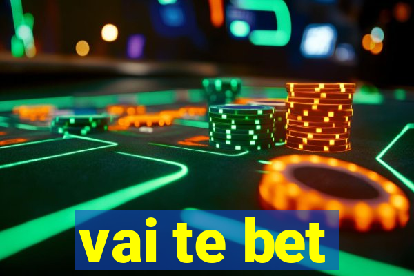 vai te bet