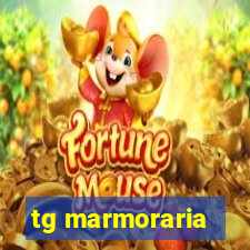 tg marmoraria