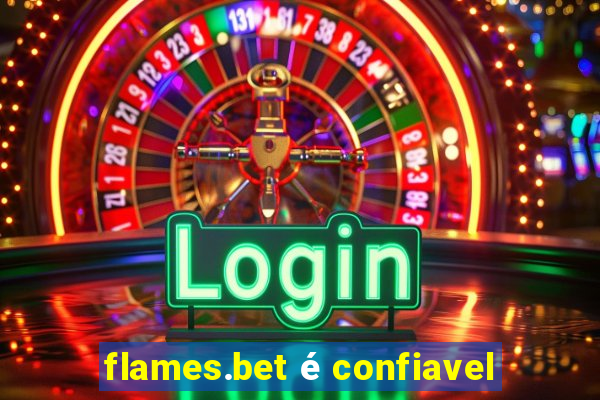 flames.bet é confiavel