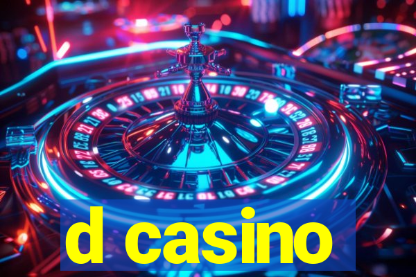 d casino