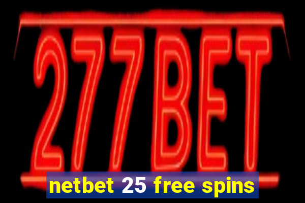 netbet 25 free spins