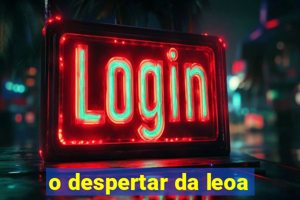 o despertar da leoa