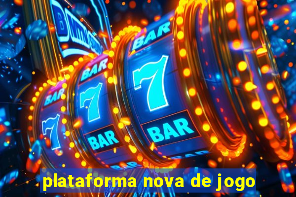 plataforma nova de jogo