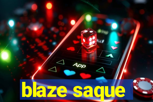 blaze saque