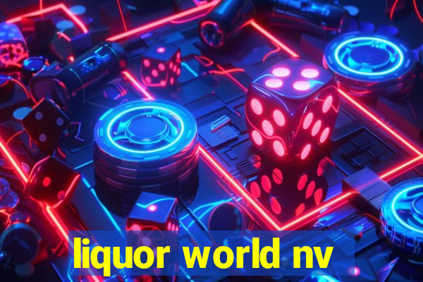 liquor world nv