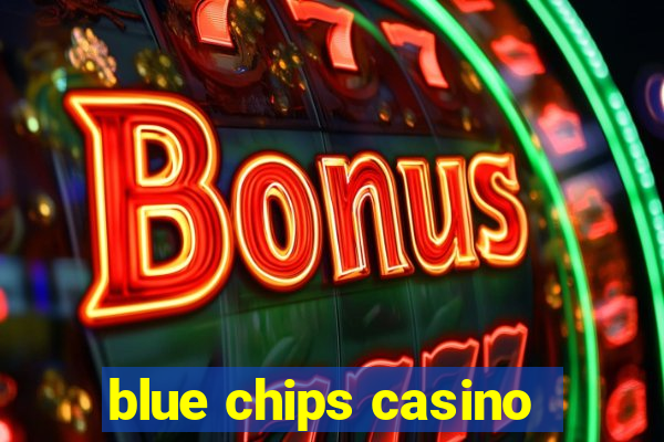 blue chips casino