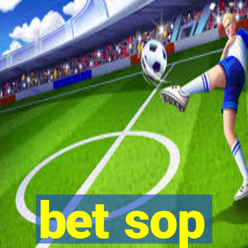 bet sop