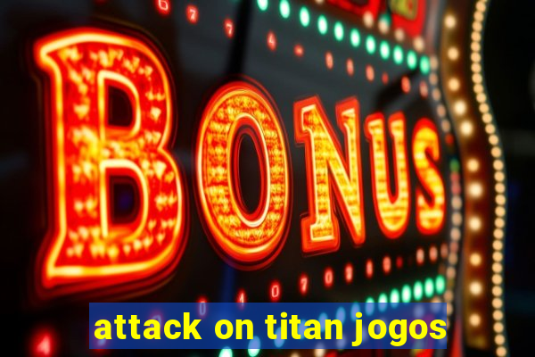 attack on titan jogos