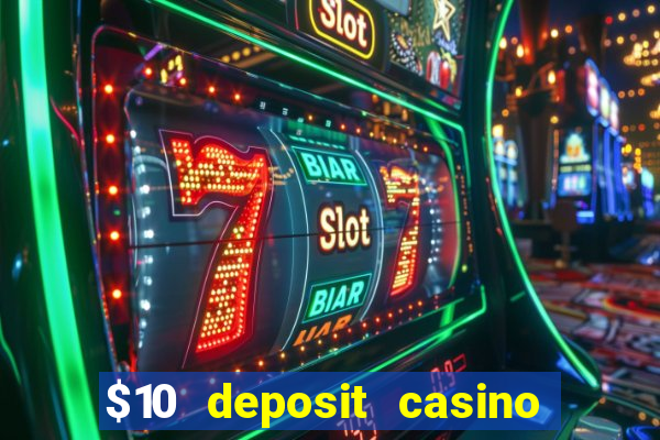 $10 deposit casino 300 free spins