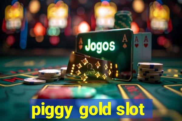 piggy gold slot