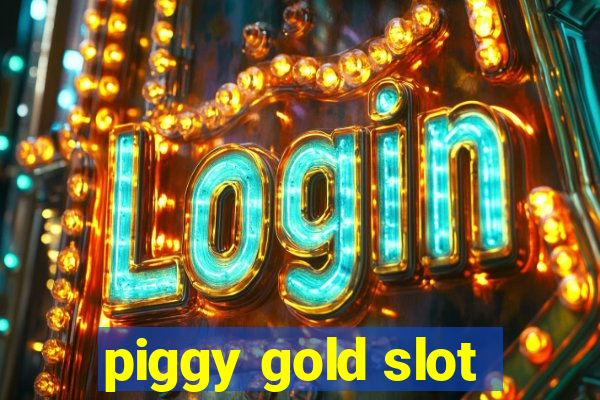 piggy gold slot