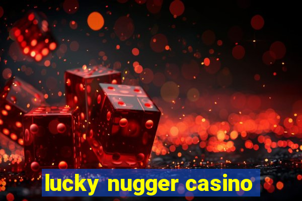 lucky nugger casino