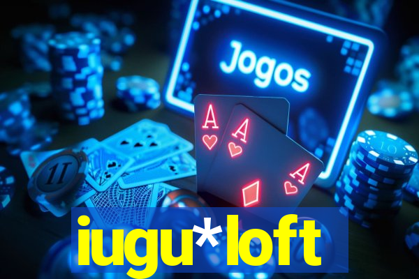 iugu*loft