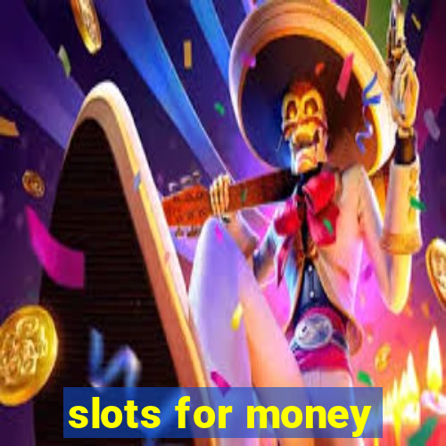 slots for money