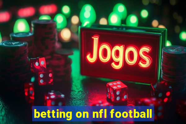 betting on nfl football