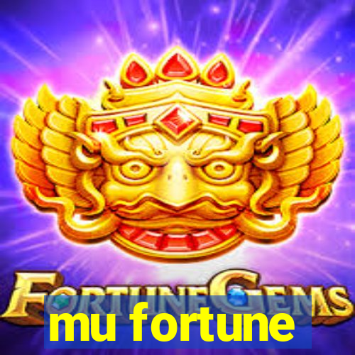 mu fortune