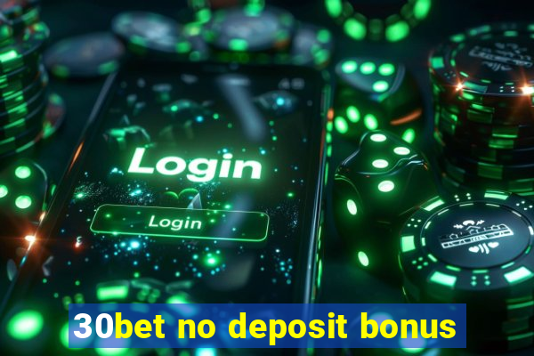 30bet no deposit bonus