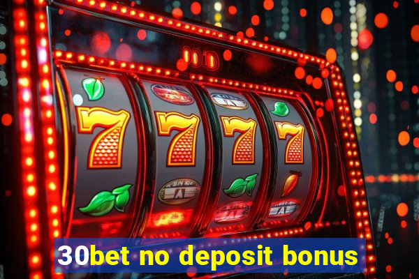 30bet no deposit bonus