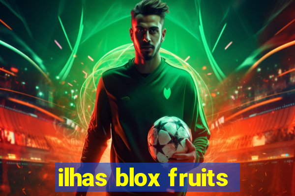 ilhas blox fruits