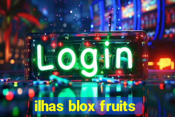 ilhas blox fruits