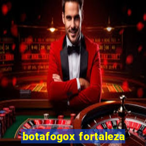 botafogox fortaleza